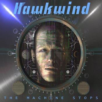 HAWKWIND - The Machine Stops