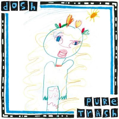 DOSH - Pure Trash