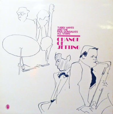 TUBBY HAYES & PAUL GONSALVES ALL STARS - Change Of Setting