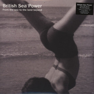 BRITISH SEA POWER - From The Sea To The Land Beyond