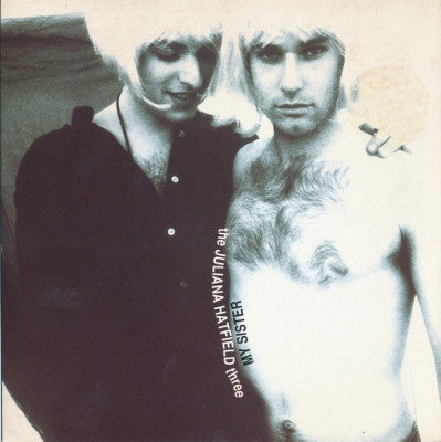 THE JULIANA HATFIELD THREE - My Sister