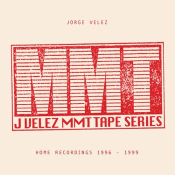 JORGE VELEZ - Series: Home Recordings 1996-1999