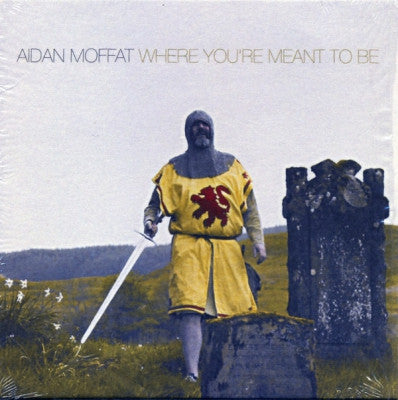 AIDAN MOFFAT - Where You're Meant To Be