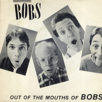 THE BOBS - Out Of The Mouths Of Bobs