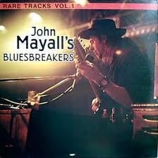 JOHN MAYALL & THE BLUESBREAKERS - Rare Tracks Vol. 1