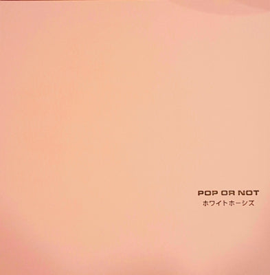 WHYTE HORSES - Pop Or Not