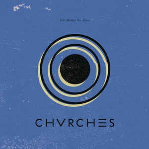 CHVRCHES - The Mother We Share