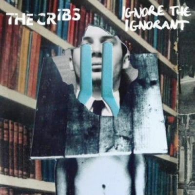 THE CRIBS - Ignore The Ignorant