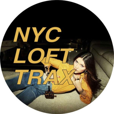 NYC LOFT TRAX - I Wanna See All My Friends At Once