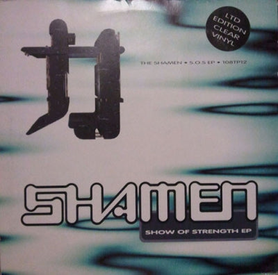 THE SHAMEN - Show Of Strength EP