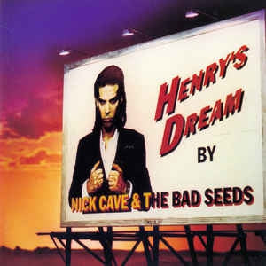 NICK CAVE AND THE BAD SEEDS - Henry's Dream