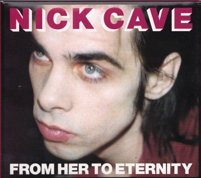 NICK CAVE AND THE BAD SEEDS - From Her To Eternity