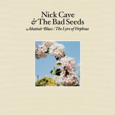 NICK CAVE AND THE BAD SEEDS - Abattoir Blues / The Lyre Of Orpheus