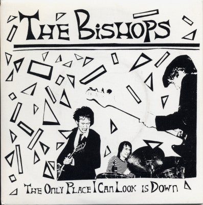 THE BISHOPS - The Only Place I Can Look Is Down