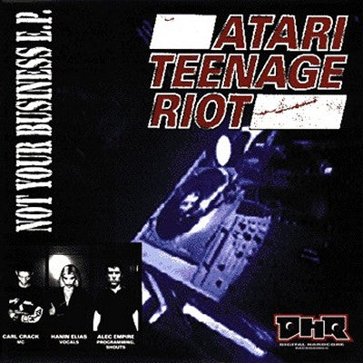 ATARI TEENAGE RIOT - Not Your Business E.P.