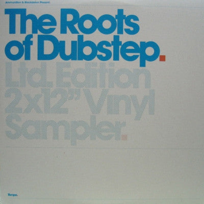 VARIOUS - Ammunition And Blackdown Present: The Roots Of Dubstep