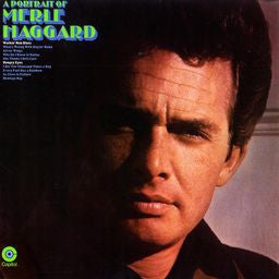 MERLE HAGGARD AND THE STRANGERS - A Portrait Of Merle Haggard