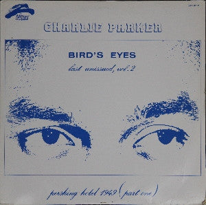 CHARLIE PARKER - Bird's Eyes, Last Unissued, Vol. 2