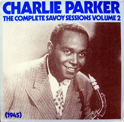 CHARLIE PARKER - The Complete Savoy Sessions Volume 2 (1945)