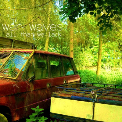 WAR WAVES - All That We Lack