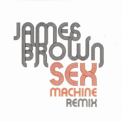 JAMES BROWN - Sex Machine Remix