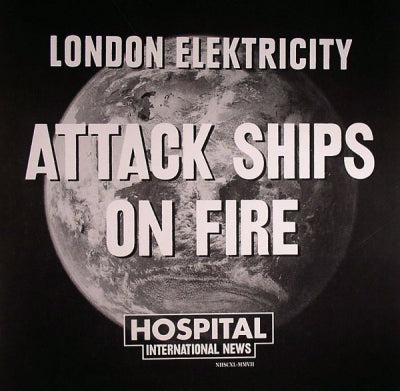 LONDON ELEKTRICITY - Attack Ships On Fire / Southeastern Dream