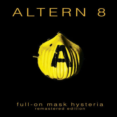 ALTERN 8 - Full-On Mask Hysteria (Remastered Edition)