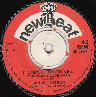 LAUREL AITKEN - I'll Never Love Any Girl / The Best I Can