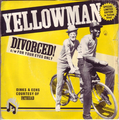 YELLOWMAN AND FATHEAD - Divorced! (For Your Eyes Only).
