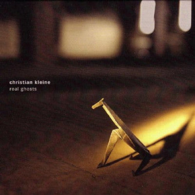 CHRISTIAN KLEINE - Real Ghosts