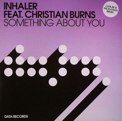 INHALER FEAT. CHRISTIAN BURNS - Something About You (J.Majik & Wickman Remix)
