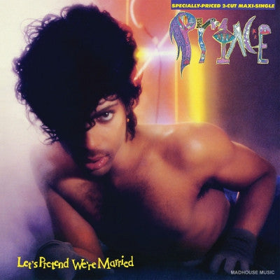 PRINCE - Let's Pretend We're Married / Irresistible Bitch