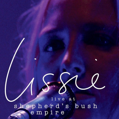 LISSIE - Live At Shepherd's Bush Empire