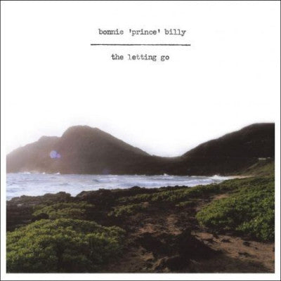 BONNIE 'PRINCE' BILLY - The Letting Go