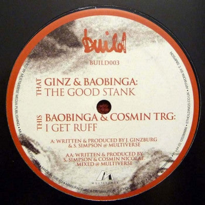 GINZ & BAOBINGA & COSMIN TRG - The Good Stank / I Get Ruff