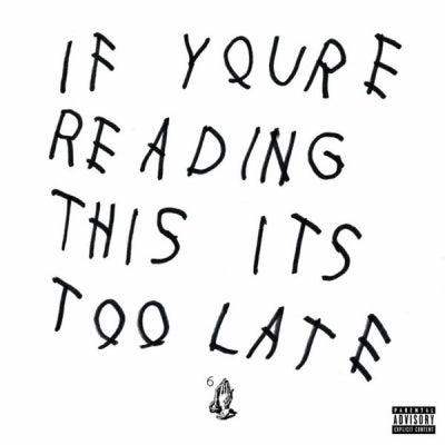 DRAKE - If You're Reading This It's Too Late