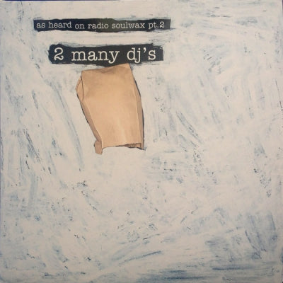 SOULWAX - 2 Many DJ's - As Heard On Radio Soulwax Pt.2