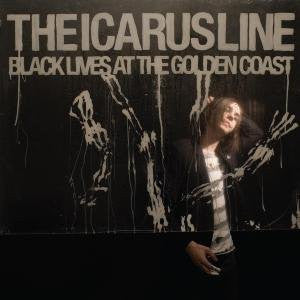 ICARUS LINE - Black Lives At The Golden Coast
