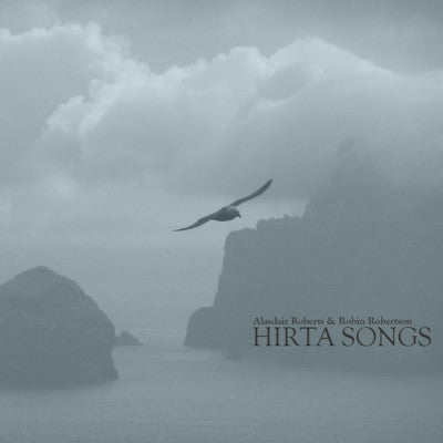 ALASDAIR ROBERTS & ROBIN ROBERTSON - Hirta Songs