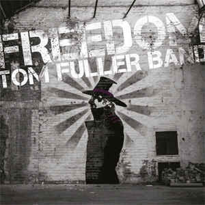 TOM FULLER BAND - Freedom