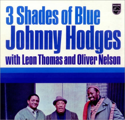 JOHNNY HODGES WITH LEON THOMAS AND OLIVER NELSON - Three Shades Of Blue