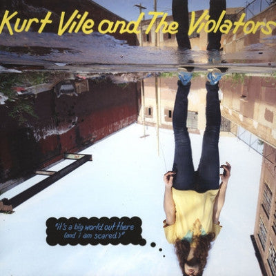 KURT VILE & THE VIOLATORS - It's A Big World Out There (And I Am Scared)