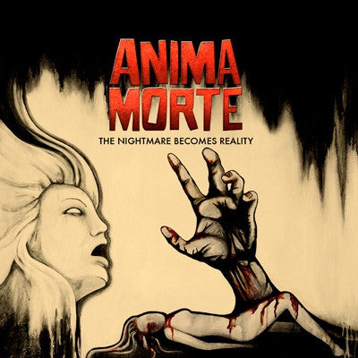 ANIMA MORTE - The Nightmare Becomes Reality