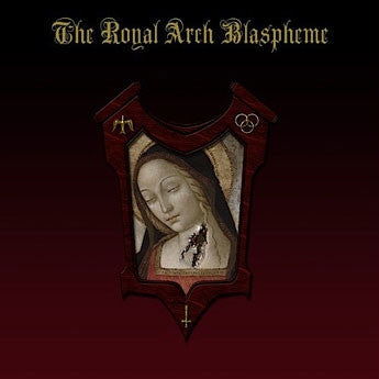 THE ROYAL ARCH BLASPHEME - The Royal Arch Blaspheme