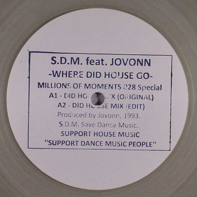 S.D.M. FEAT. JOVONN - Where Did House Go