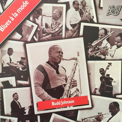 BUDD JOHNSON HIS SEPTET AND QUINTET - Blues A La Mode