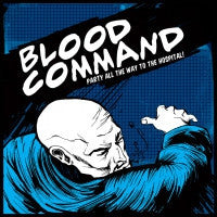 BLOOD COMMAND - Party All The Way To The Hospital