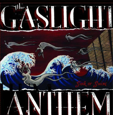THE GASLIGHT ANTHEM - Sink Or Swim