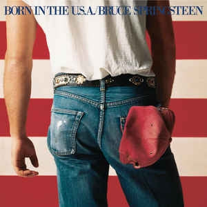 BRUCE SPRINGSTEEN  - Born In The U.S.A.