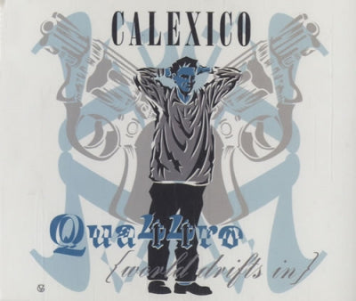 CALEXICO - Quattro (World Drifts In)